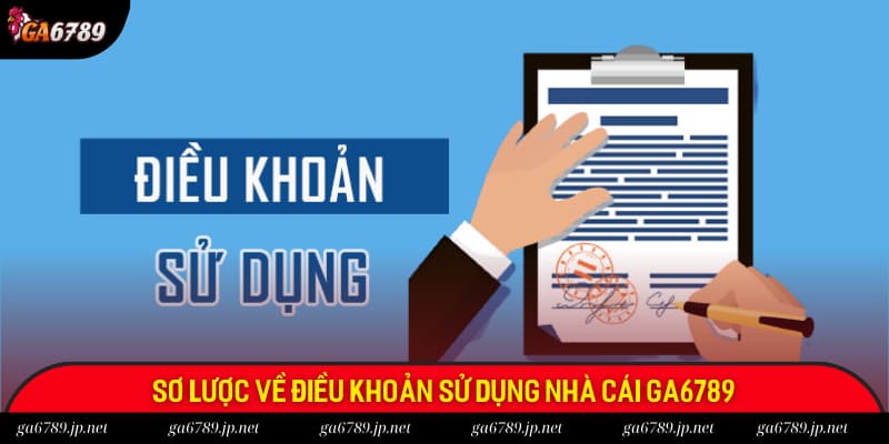 Khái lược về điều khoản sử dụng tại GA6789 Khái lược về điều khoản sử dụng tại GA6789
