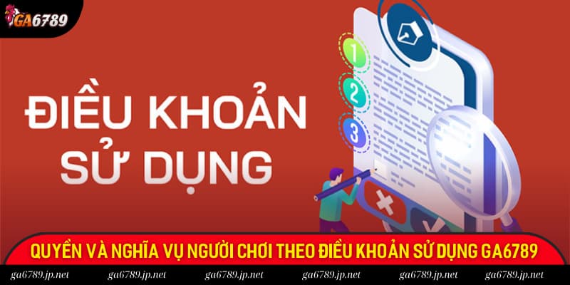 Quyền và nghĩa vụ người chơi được hiển thị rõ ràng trong chính sách của Ga6789 Quyền và nghĩa vụ người chơi được hiển thị rõ ràng trong chính sách của Ga6789