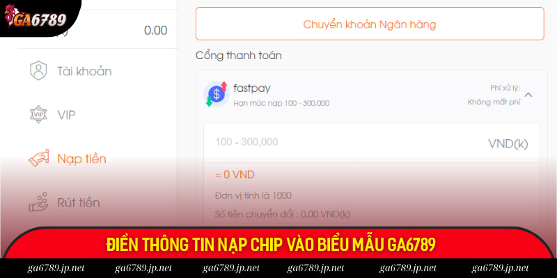 Điền thông tin nạp chip vào biểu mẫu Ga6789 Điền thông tin nạp chip vào biểu mẫu Ga6789